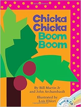 Chicka Chicka Boom Boom (Book & CD), by John Archambault Chicka Chicka Boom Boom (Book & CD), by John Archambault