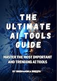 The Ultimate AI Tools Guide: Master the Most
