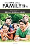 The Hope of the Family: A Dialogue with Cardinal Gerhard M&uuml;ller