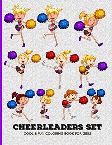 Cheerleaders Set Cool & Fun Coloring Book For Girls: Cute, Easy and Relaxing Pages; Relaxation and D by DaZenMonk Designs