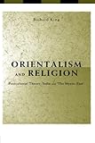 Orientalism and Religion: Post-Colonial Theory, India and "The Mystic East"