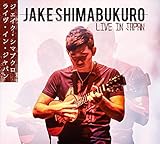 ジェイク・シマブクロ / ライヴ・イン・ジャパン