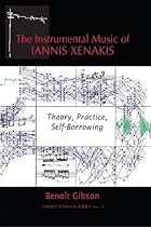 The Instrumental Music of Iannis Xenakis Theory, Practice, Self-Borrowing The Instrumental Music of Iannis Xenakis Theory, Practice, Self-Borrowing