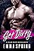 Get Dirty: A Bad Boy Mafia Romance