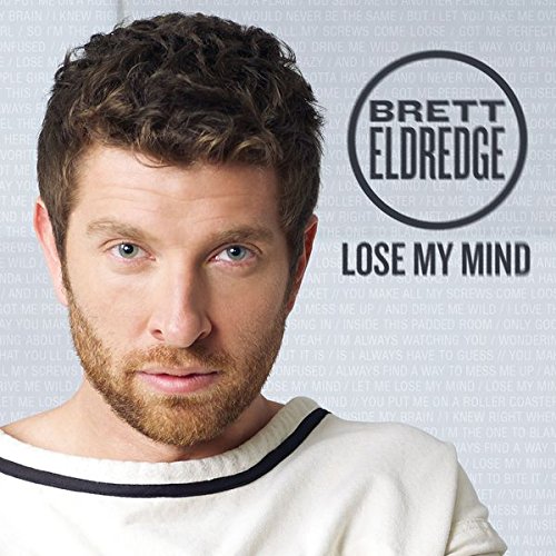 BRETT ELDREDGE - Lose My Mind (CDS) - Zortam Music