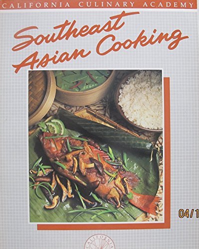 Southeast Asian cooking (California Culinary Academy series) by Jay Harlow (Paperback)