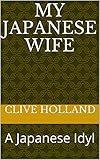 My Japanese Wife: A Japanese Idyl by 