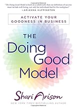 The Doing Good Model: Activate Your Goodness in Business