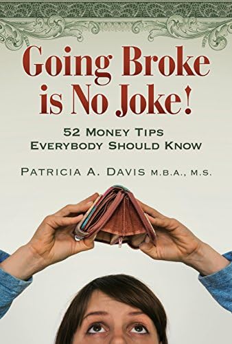 Going Broke is No Joke!: 52 Money Tips Everyone Should Know