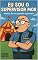 Livro Eu Sou o Supervisor Mor – Relatos de um Pseudo Chefe