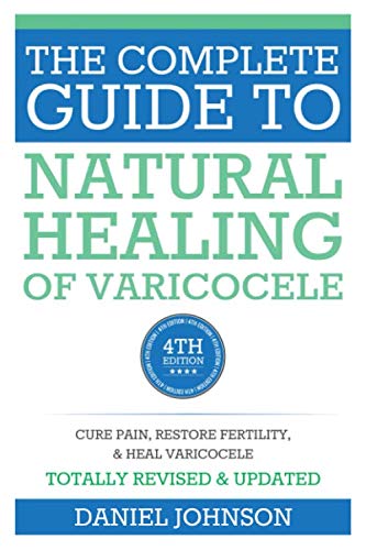 D.o.w.n.l.o.a.d The Complete Guide to Natural Healing of Varicocele: Varicocele natural treatment without surgery KINDLE