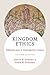 Kingdom Ethics: Following Jesus in Contemporary Context