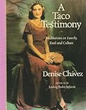 A Taco Testimony: Meditations on Family, Food and Culture by