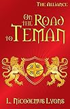 On the Road to Teman (The Alliance Book 3) by L. Nicodemus Lyons
