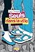 Seuls dans la ville entre 9h et 10h30 (GRAND FORMAT) (French Edition) by 