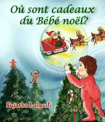 Amazon Com Ou Sont Les Cadeaux De Noel Pour Bebe Un Livre D Images Pour Enfants Spot It Series T 8 French Edition Ebook Lalgudi Sujatha Kindle Store