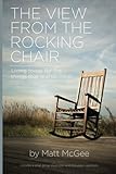 The View From The Rocking Chair by Matt McGee