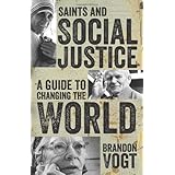 Saints and Social Justice: A Guide to Changing the World