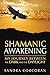 Shamanic Awakening: My Journey between the Dark and the Daylight by Sandra Corcoran