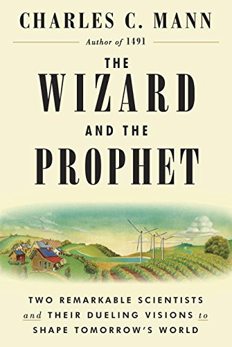 The wizard and the prophet: two remarkable scientists a…