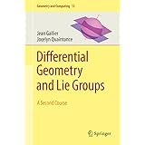 Differential Geometry and Lie Groups: A Second Course (Geometry and Computing, 13)