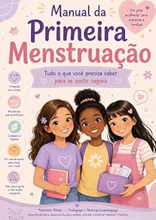 Livro Manual da Primeira Menstruação: Tudo que você precisa saber para se sentir segura (Coleção Manuais do Crescimento)