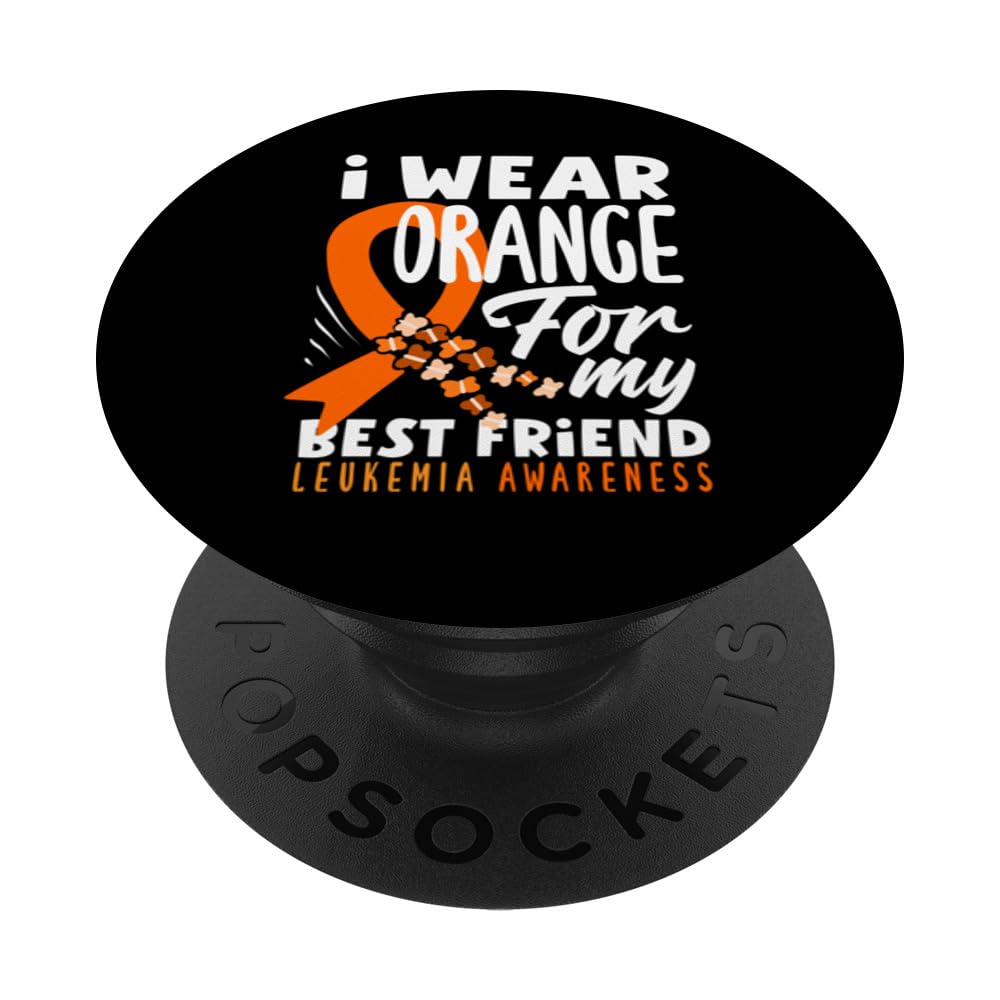 I wear Orange For My Best Friend Leukemia Awareness PopSockets Swappable PopGrip