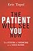 The Patient Will See You Now: The Future of Medicine is in Your Hands - Book by Eric Topol