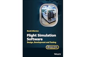 Flight Simulation Software: Design, Development and Testing (Aerospace Series)