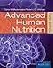 Advanced Human Nutrition: .