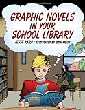 Graphic Novels in Your School Library, Karp, Jesse, 0838910890