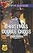 Christmas Double Cross: Faith in the Face of Crime (Texas Ranger Holidays) by Jodie Bailey