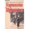The Fragmentation of Afghanistan: State Formation and Collapse in the International System, Second Edition