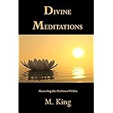 Divine Meditations: Mastering the Darkness Within