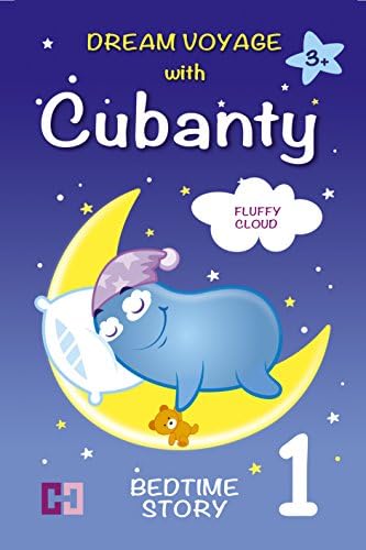 FLUFFY CLOUD - Dream Voyage with Cubanty: A Read Aloud Bedtime Story To Help Children Fall Asleep for Kids from 3 to 8 (Dream Voyages with Cubanty Book 1)