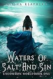 Waters of Salt and Sin: Uncommon World Book One