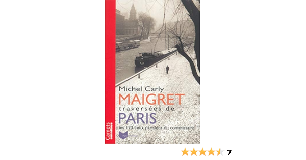 Maigret Traversees De Paris French Edition Carly Michel 9782258062269 Amazon Com Books