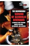 The Responsible Serving of Alcoholic Beverages: A Complete Staff Training Course for Bars, Restauran by Beth Dugan