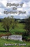 Musings of the Northern Poet: poems of love and faith by 