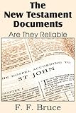 The New Testament Documents, Are They Reliable? cover