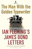 Image de The Man with the Golden Typewriter: Ian Fleming's James Bond Letters