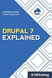Drupal 7 Explained: Your Step-by-Step Guide