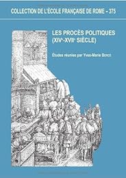 Les  procès politiques, XIVe-XVIIe siècle