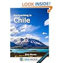 Backpacking in Chile: Travel Guide &amp; Trekking Guide for Independent Travelers