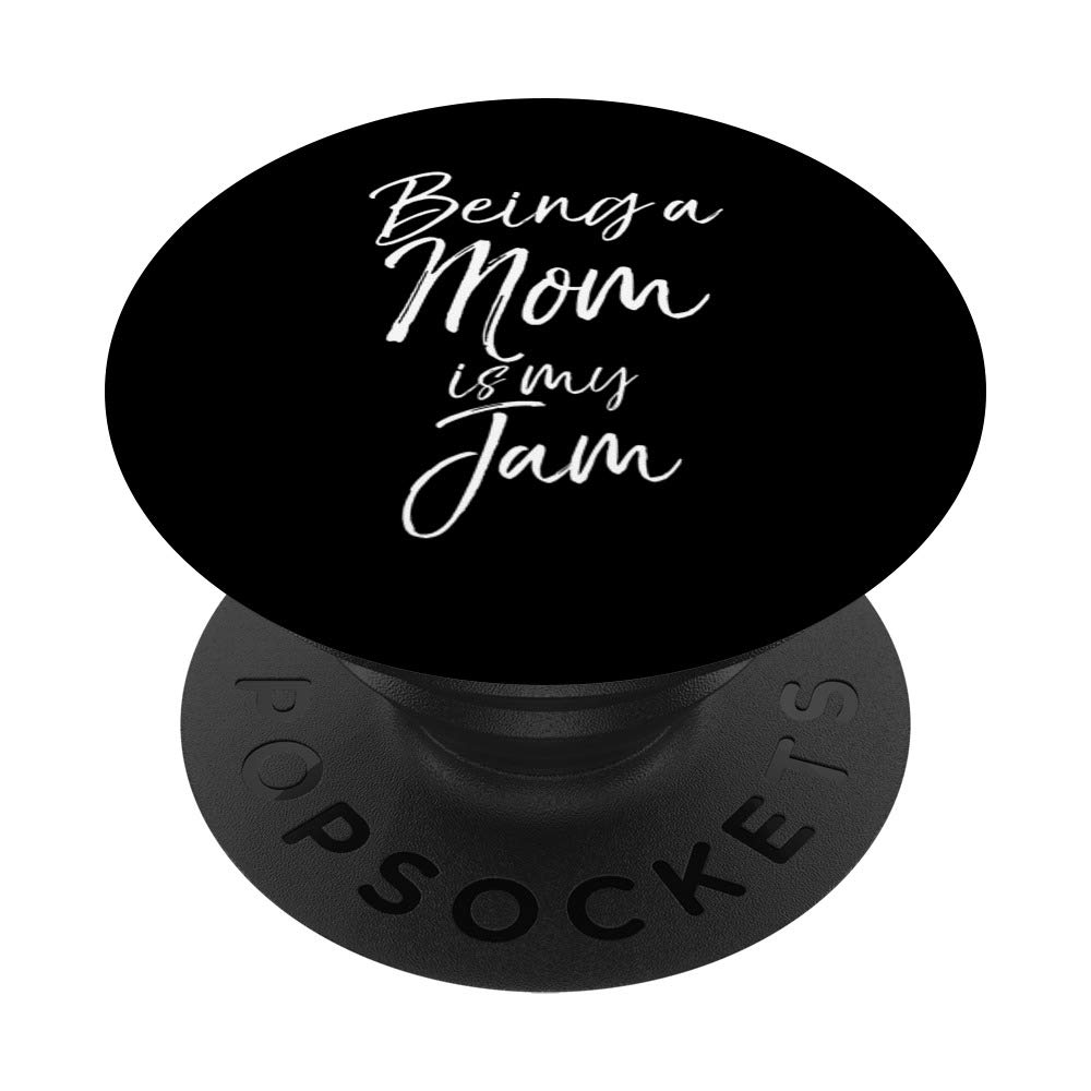 Cute Mom Gift for Phones Mother's Day Being a Mom is My Jam PopSockets Grip and Stand for Phones and Tablets