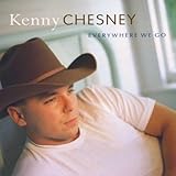 Kenny Chesney Album: «Everywhere We Go» (Front side) Kenny Chesney Album: «Everywhere We Go» (Front side)