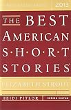 The Best American Short Stories 2013 (The Best American Series ®) The Best American Short Stories 2013 (The Best American Series ®)