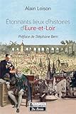 Etonnants lieux d'histoire en Eure-et-Loir by 