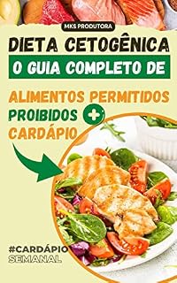 Livro Dieta Cetogênica: O Guia Completo De Alimentos Permitidos, Proibidos + Cardápio
