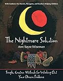 The Nightmare Solution: Simple, Creative Methods for Working Out Your Dream Problems (with Guidance by 